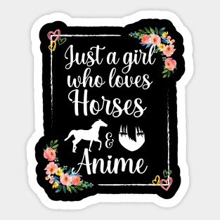 Just a girl who loves horses and anime Sticker